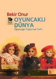 Oyuncaklı Dünya & Oyuncağın Toplumsal Tarihi
