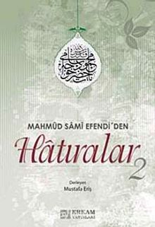 Mahmut Sami Efendi'den Hatıralar-2 - Bilinmeyen Yazar