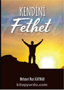 Kendini Fethet - Mehmet Nuri Kaynar