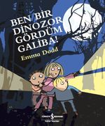 Ben Bir Dinozor Gördüm Galiba!