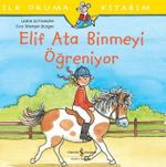 Elif Ata Binmeyi Öğreniyor / İlk Okuma Kitabım