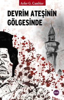 Devrim Ateşinin Gölgesinde - Ayfer G. Cambier