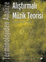 Terminolojiden Analize  Alıştırmalı Müzik Teorisi 2
