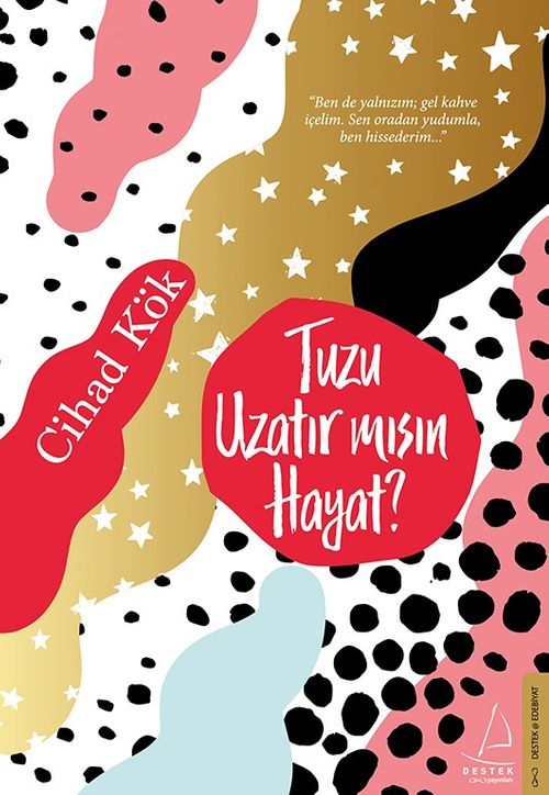 Tuzu Uzatır Mısın Hayat?