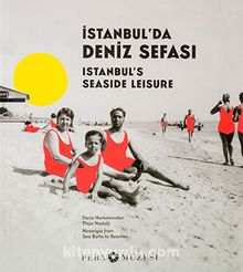 İstanbul'da Deniz Sefası & Deniz Hamamından Plaja Nostalji