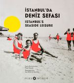 İstanbul'da Deniz Sefası & Deniz Hamamından Plaja Nostalji