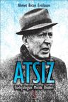 Atsız &amp; Türkçülüğün Mistik Önderi