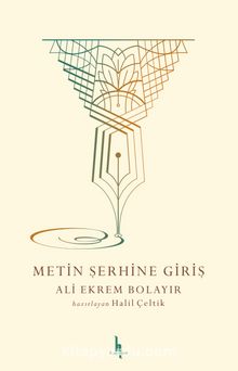 Metin Şerhine Giriş - Ali Ekrem Bolayır
