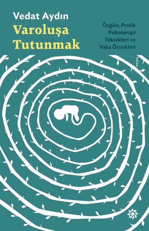 Varoluşa Tutunmak & Özgün, Pratik Psikoterapi Teknikleri ve Vaka Örnekleri