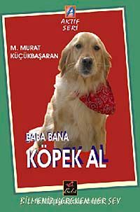 Baba Bana Kopek Al M Murat Kucukbasaran Kitapyurdu Com