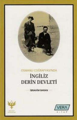 Osmanlı Coğrafyasında İngiliz Derin Devleti