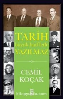 Tarih Büyük Harflerle Yazılmaz - Cemil Koçak