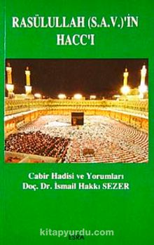 Rasülullah (s.a.v.)'in Hacc'ı & Cabir Hadisi ve Yorumları