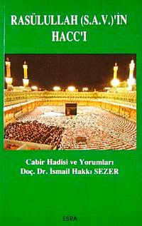 Rasülullah (s.a.v.)'in Hacc'ı & Cabir Hadisi ve Yorumları