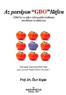 Az Porsiyon GDO Lütfen & GDO'lar ve Diğer Riskli Gıdalar Hakkında Tüm Bilmek İstedikleriniz