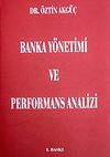 Banka Y&ouml;netimi ve Performans Analizi