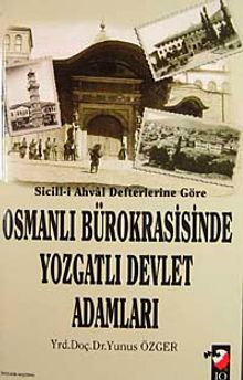 Sicill-i Ahval Defterlerine Göre Osmanlı Bürokrasisinde Yozgatlı Devlet Adamları