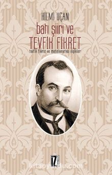 Batı Şiiri ve Tevfik Fikret - Hilmi Uçan