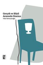 Gerçek ve Büyü Arasında Sinema