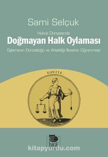 Hukuk Dünyasında Doğmayan Halk Oylaması - Doç. Dr. Sami Selçuk