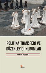 Politika Transferi ve Düzenleyici Kurumlar 