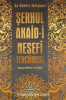 Şerhul Akaid-i Nesefi Tercümesi & Arapça Metin ve İzahat