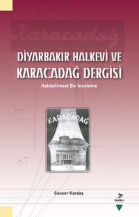 Diyarbakır Halkevi ve Karacadağ Dergisi Halkbilimsel Bir İnceleme