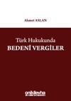 T&uuml;rk Hukukunda Bedeni Vergiler