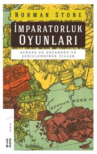 İmparatorluk Oyunları & Avrupa ve Ortadoğu'yu Şekillendiren Yıllar