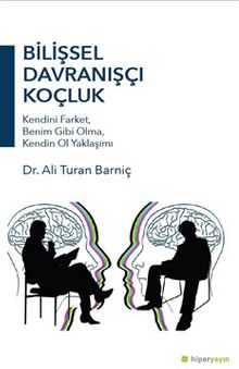 Bilişsel Davranışçı Koçluk - Ali Turan Barniç