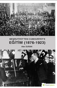 Meşrutiyet’ten Cumhuriyet’e Eğitim (1876-1923)
