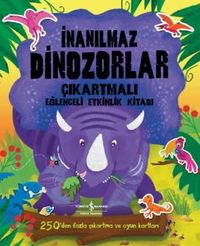 İnanılmaz Dinozorlar / Çıkartmalı Eğlenceli Etkinlik Kitabı