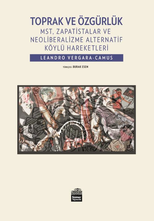 Toprak ve Özgürlük & MST, Zapatistalar ve Neoliberalizme Alternatif Köylü Hareketleri 