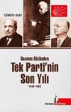 Basının G&ouml;z&uuml;nden Tek Parti&rsquo;nin Son Yılı (1949-1950)
