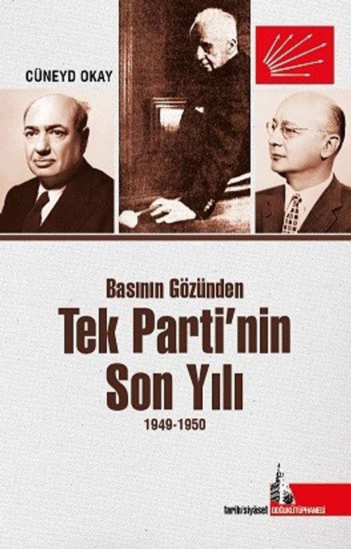 Basının Gözünden Tek Parti'nin Son Yılı  (1949-1950)