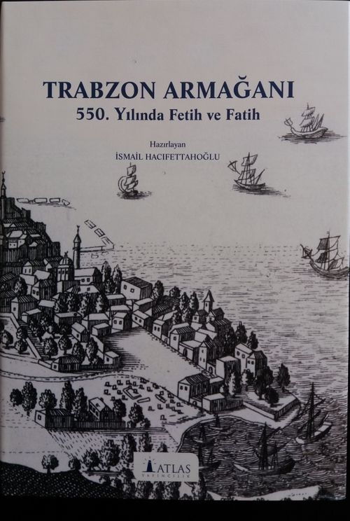 Trabzon Armağanı & 550. Yılında Fetih ve Fatih