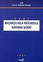 Yeni Kaçakçılarla Mücadele Kanunu Şerhi