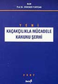 Yeni Kaçakçılarla Mücadele Kanunu Şerhi