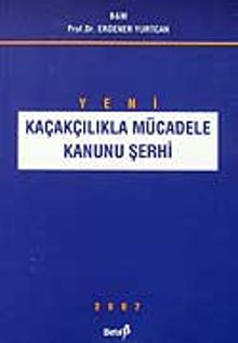 Yeni Kaçakçılarla Mücadele Kanunu Şerhi