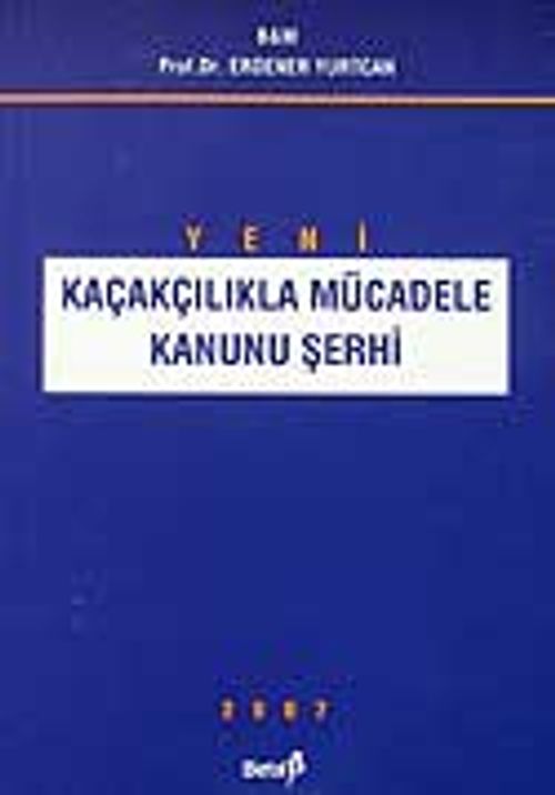 Yeni Kaçakçılarla Mücadele Kanunu Şerhi