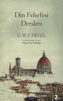 Din Felsefesi Dersleri - George W.F. Hegel