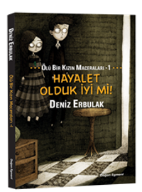 Ölü Bir Kızın Maceraları - 1 Hayalet Olduk İyi mi