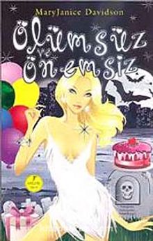 Ölümsüz ve Önemsiz - Mary Janice Davidson