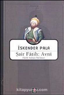 Şair Fatih: Avni - Prof. Dr. İskender Pala