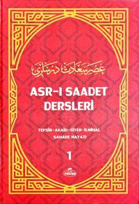 Asr-ı Saadet Dersleri 1 & Akaid- Tefsir- Siyer- İlmihal- Sahabe Hayatı- Temel Esaslar