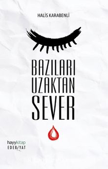 Bazıları Uzaktan Sever - Halis Karabenli