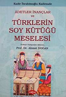 Adetler İnançlar ve Türklerin Soy Kütüğü Meselesi