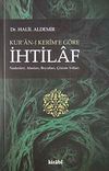 Kur'an-ı Kerim'e G&ouml;re İhtilaf & Nedenleri, Alanları, Boyutları, &Ccedil;&ouml;z&uuml;m Yolları
