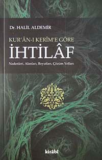 Kur'an-ı Kerim'e Göre İhtilaf & Nedenleri, Alanları, Boyutları, Çözüm Yolları