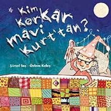 Kim Korkar Mavi Kurt'tan